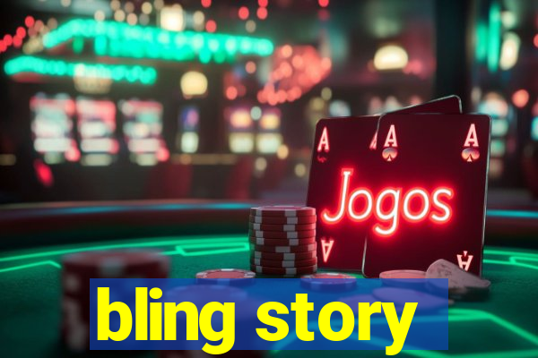 bling story